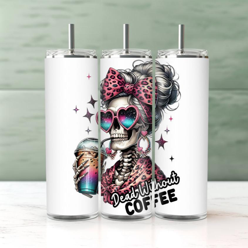Dead without coffee, 20 oz tumbler