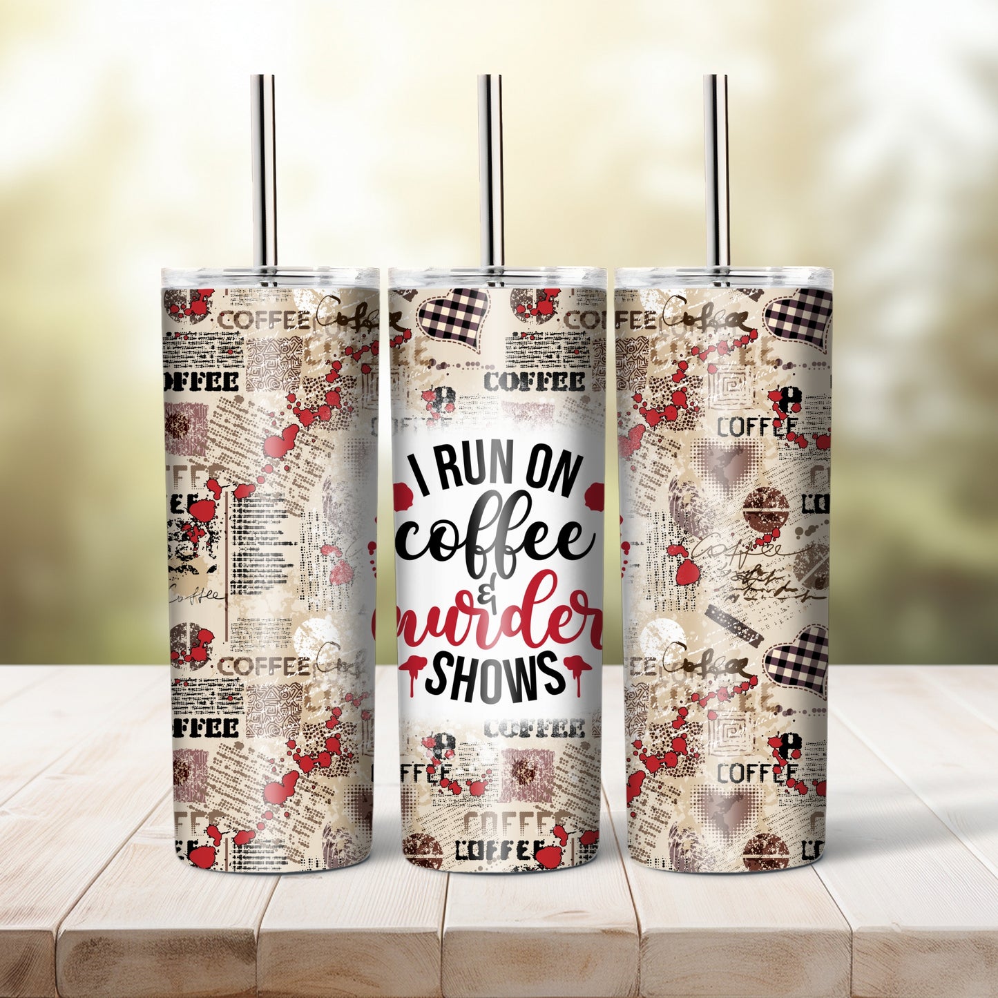 I Run On Coffee And Murder Shows - 20 oz tumbler