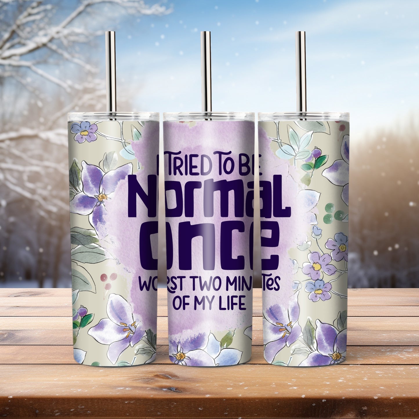 I Tried To Be Normal Once - 20 oz tumbler