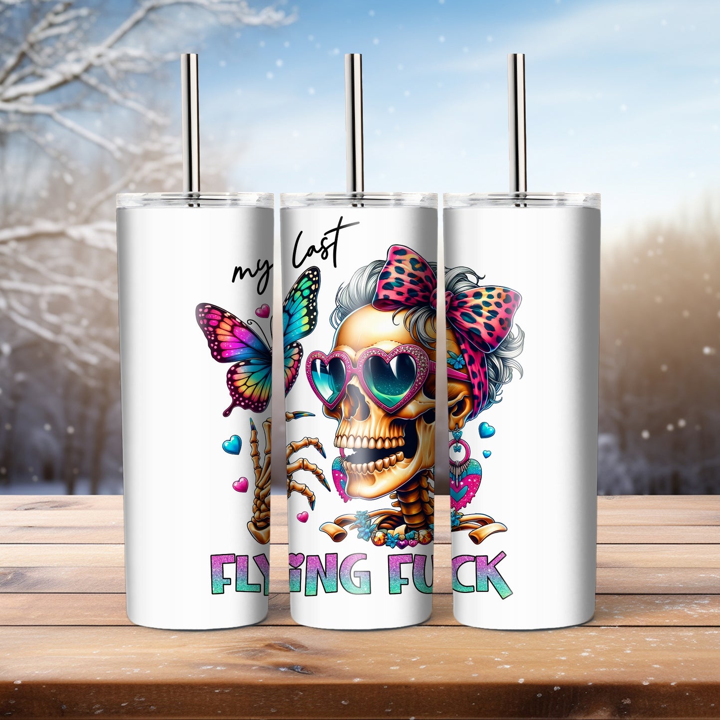 My last flying fuck, 20 oz tumbler
