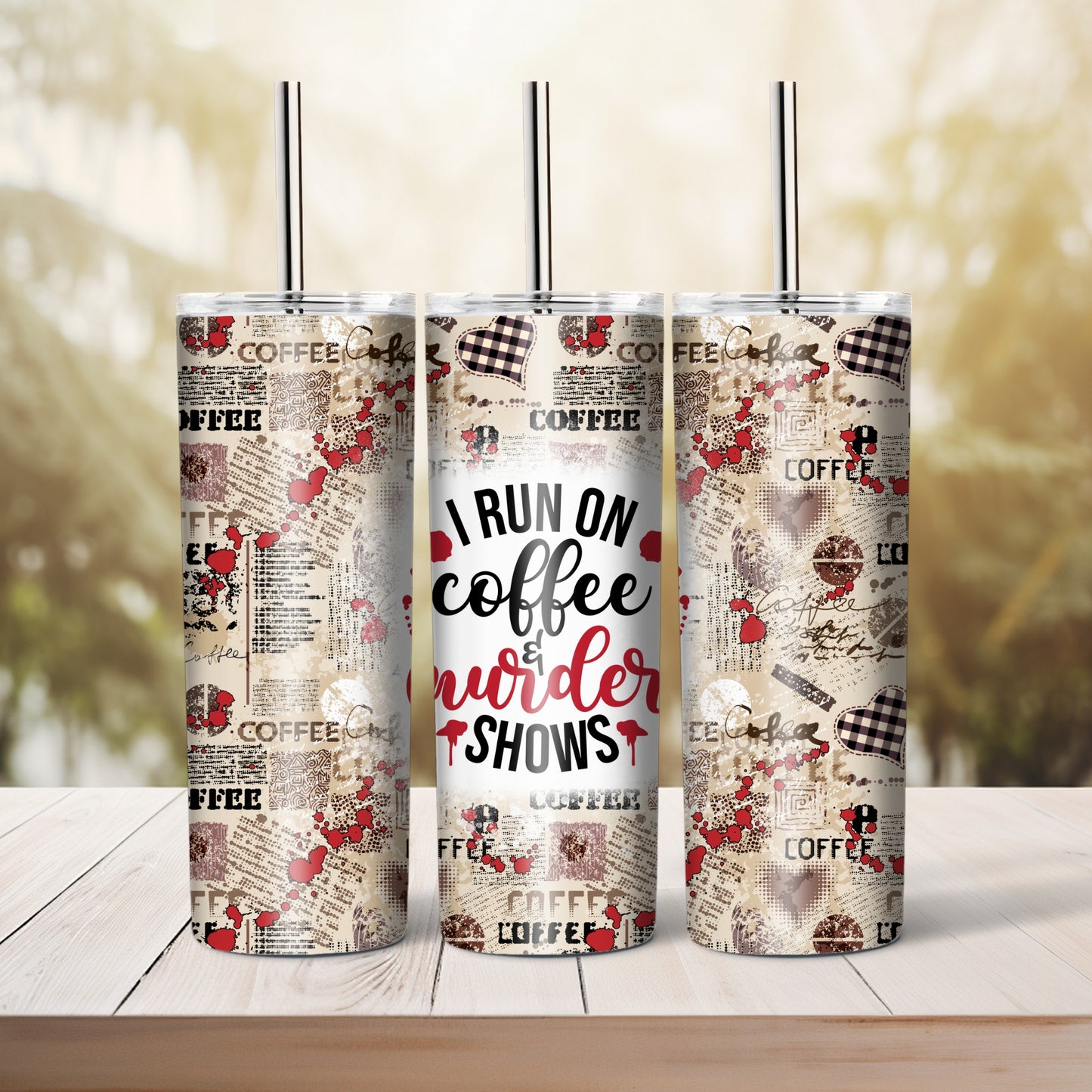 I Run On Coffee And Murder Shows - 20 oz tumbler