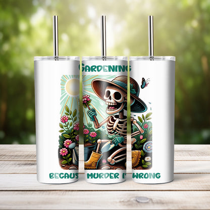 Gardening because murder is wrong,  20 oz tumbler