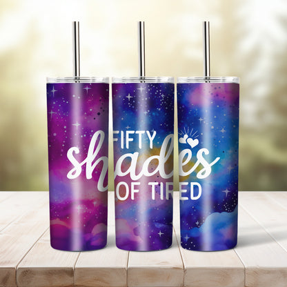 50 Shades Of Tired -  20 oz tumbler