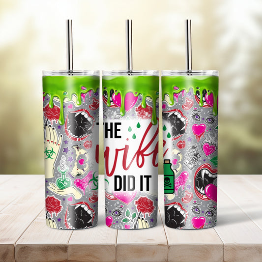 The Wife Did It-  20 oz tumbler