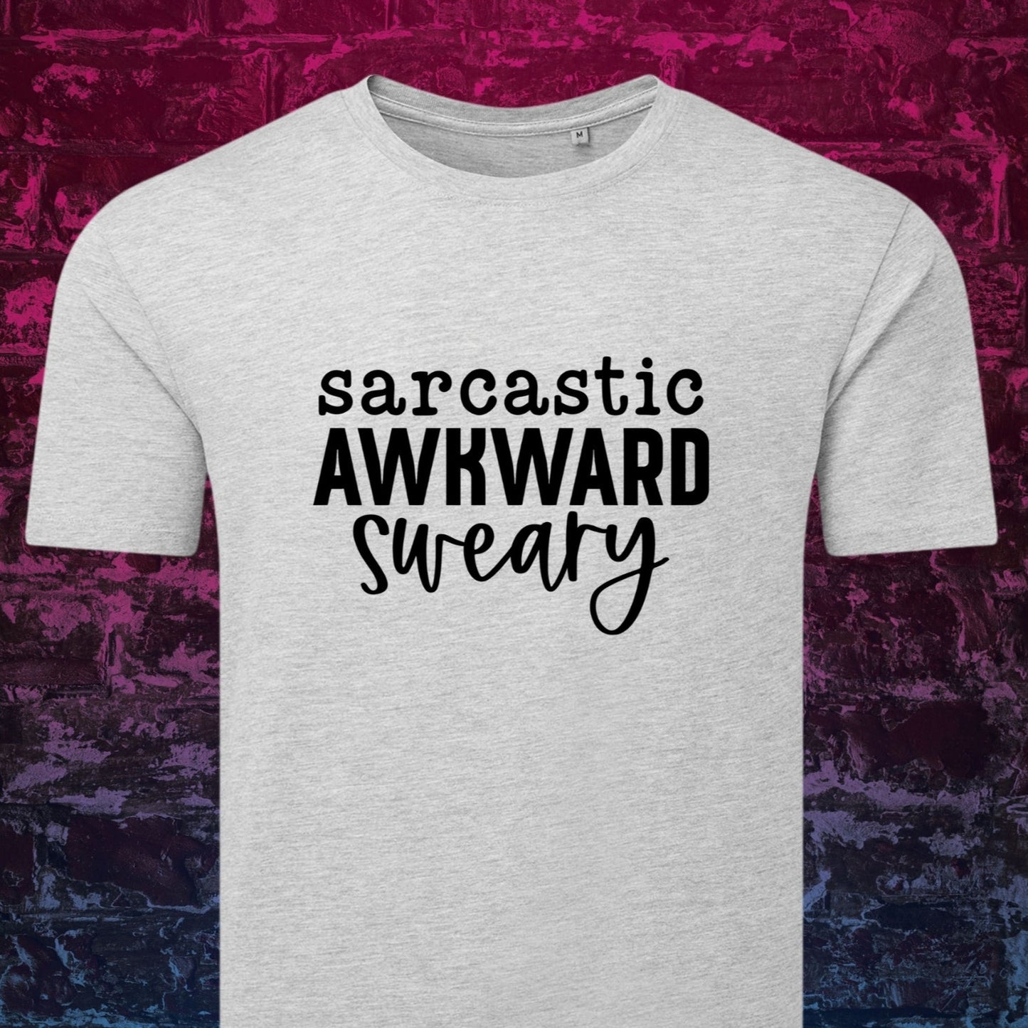Sarcastic, awkward, sweary - T-shirt