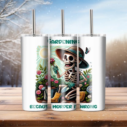Gardening because murder is wrong,  20 oz tumbler