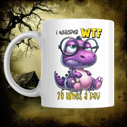 I Whisper WTF - Ceramic Mug