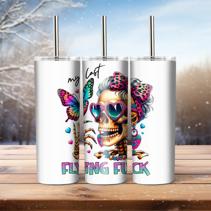 My last flying fuck,  20 oz tumbler