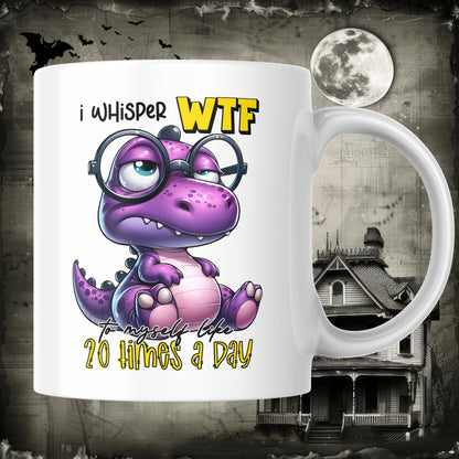 I Whisper WTF - Ceramic Mug