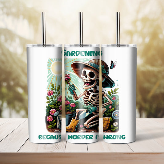 Gardening because murder is wrong,  20 oz tumbler