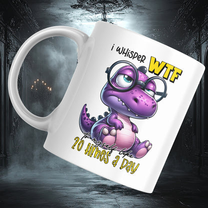 I Whisper WTF - Ceramic Mug